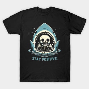 Stay Positive! T-Shirt